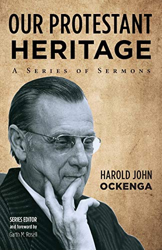 Beispielbild fr Our Protestant Heritage: A Series of Sermons zum Verkauf von Windows Booksellers