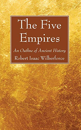 Beispielbild fr The Five Empires: An Outline of Ancient History zum Verkauf von Windows Booksellers