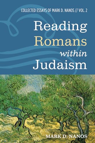 Imagen de archivo de READING ROMANS WITHIN JUDAISM (Collected Esaty of Mark D. Nanos. Vol. 2) a la venta por Columbia Books, ABAA/ILAB, MWABA