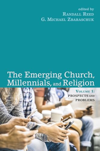 9781532617621: The Emerging Church, Millennials, and Religion: Volume 1: Prospects and Problems