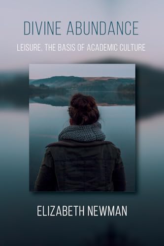 Stock image for Divine Abundance : Leisure, the Basis of Academic Culture for sale by Better World Books