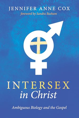 Imagen de archivo de Intersex in Christ: Ambiguous Biology and the Gospel a la venta por Blue Vase Books