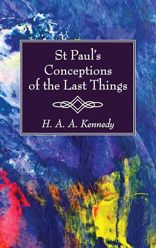 Stock image for St. Paul's Conceptions of the Last Things for sale by Windows Booksellers