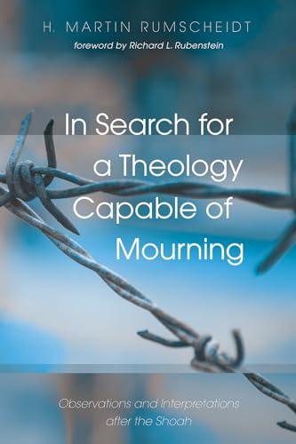 Beispielbild fr In Search for a Theology Capable of Mourning: Observations and Interpretations after the Shoah zum Verkauf von WorldofBooks