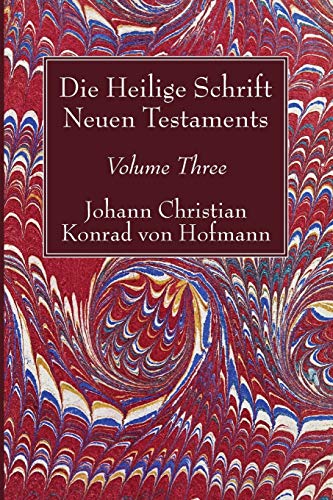 9781532619274: Die Heilige Schrift Neuen Testaments, Volume Three: Zweiten Theils, Dritte Abtheilung.
