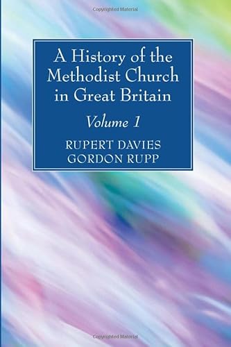 9781532630460: A History of the Methodist Church in Great Britain, Volume One