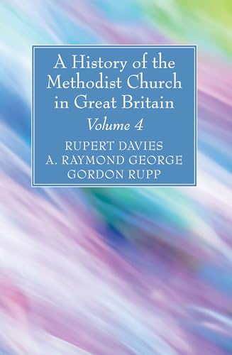 9781532630521: A History of the Methodist Church in Great Britain, Volume Four