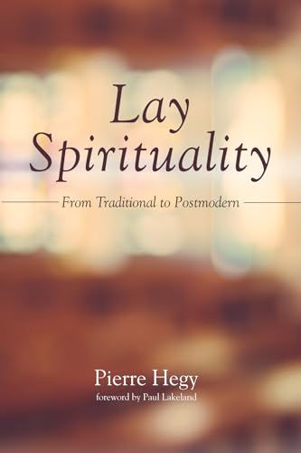 Beispielbild fr Lay Spirituality : From Traditional to Postmodern zum Verkauf von Better World Books