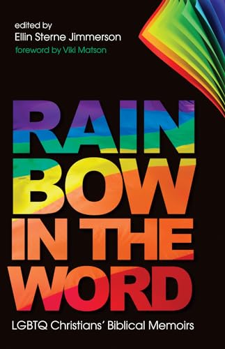 Imagen de archivo de Rainbow in the Word: LGBTQ Christians' Biblical Memoirs a la venta por SecondSale