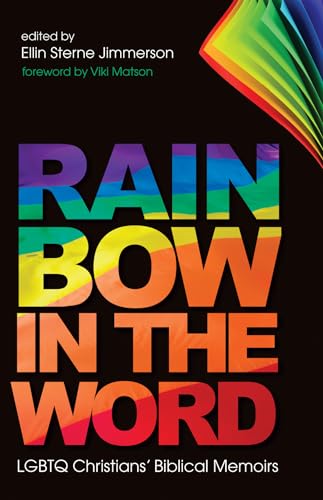 9781532632082: Rainbow in the Word: LGBTQ Christians’ Biblical Memoirs