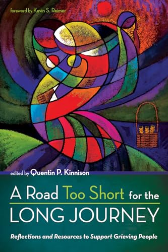 Imagen de archivo de A Road Too Short for the Long Journey: Reflections and Resources to Support Grieving People a la venta por SecondSale