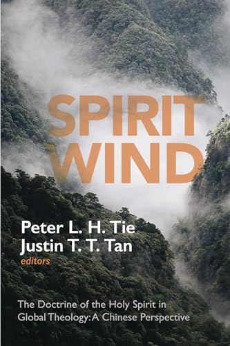 9781532632730: Spirit Wind: The Doctrine of the Holy Spirit in Global Theology--A Chinese Perspective