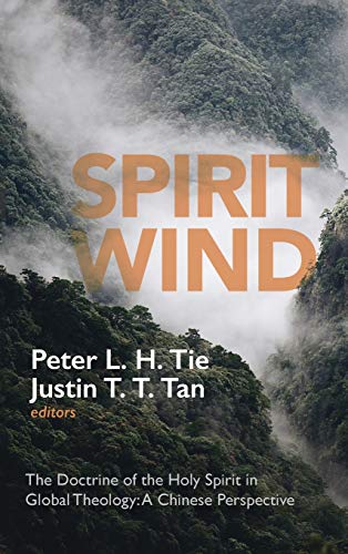 9781532632754: Spirit Wind: The Doctrine of the Holy Spirit in Global Theology--A Chinese Perspective