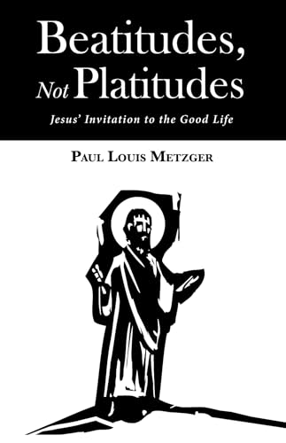 9781532633133: Beatitudes, Not Platitudes: Jesus' Invitation to the Good Life