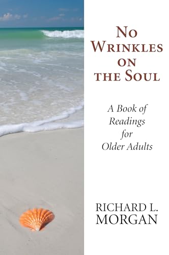 Imagen de archivo de No Wrinkles on the Soul: A Book of Readings for Older Adults a la venta por Lakeside Books