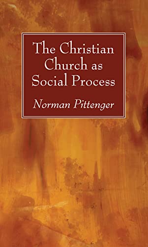 Beispielbild fr The Christian Church as Social Process zum Verkauf von Windows Booksellers