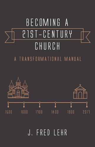 Stock image for Becoming a 21st-Century Church for sale by Russell Books