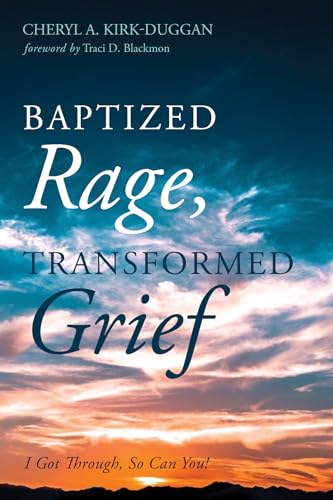 Beispielbild fr Baptized Rage, Transformed Grief: I Got Through, So Can You zum Verkauf von Windows Booksellers