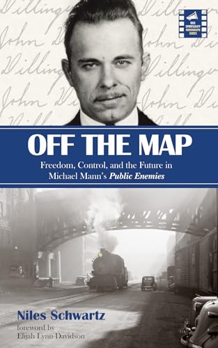 Stock image for Off the Map: Freedom, Control, and the Future in Michael Manns Public Enemies (Reel Spirituality Monograph) for sale by Goodwill