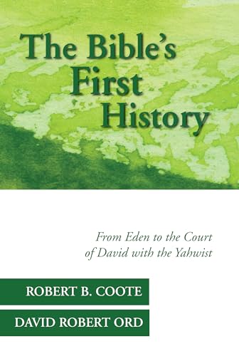 Stock image for The Bible's First History: From Eden to the Court of David With the Yahwist for sale by Revaluation Books