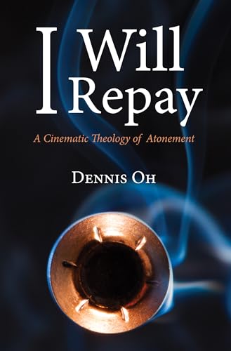 Imagen de archivo de I Will Repay: A Cinematic Theology of Atonement a la venta por Chiron Media