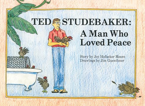 Beispielbild fr Ted Studebaker: A Man Who Loved Peace zum Verkauf von Windows Booksellers