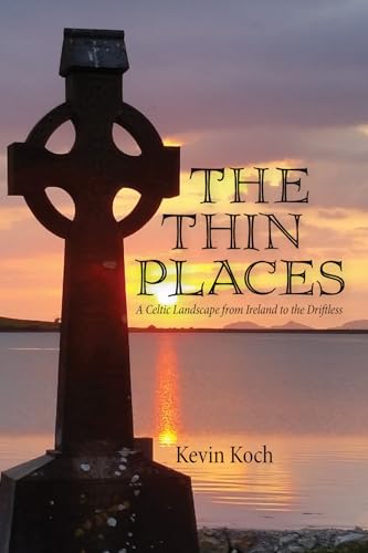 Beispielbild fr The Thin Places: A Celtic Landscape from Ireland to the Driftless zum Verkauf von Coas Books