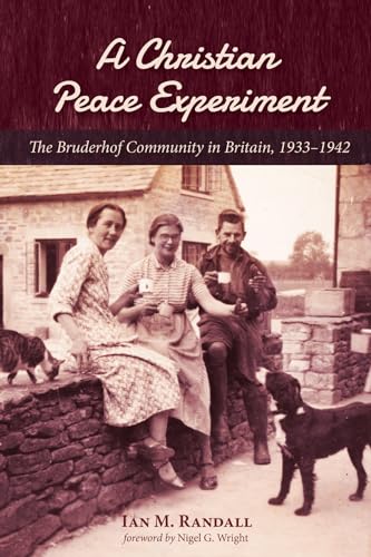 Stock image for A Christian Peace Experiment: The Bruderhof Community in Britain, 1933 "1942 for sale by WorldofBooks