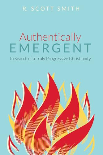 Stock image for Authentically Emergent: In Search of a Truly Progressive Christianity