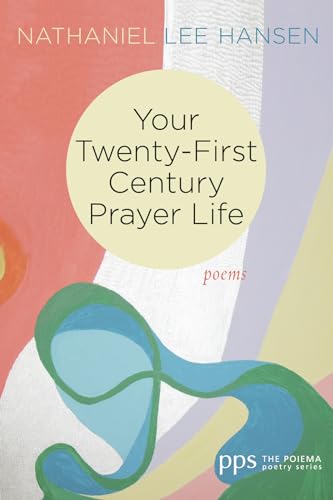 Stock image for Your Twenty-First Century Prayer Life: Poems (Poiema Poetry) for sale by SecondSale