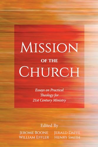 Beispielbild fr Mission of the Church : Essays on Practical Theology for 21st Century Ministry zum Verkauf von Better World Books