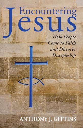 Beispielbild fr Encountering Jesus: How People Come to Faith and Discover Discipleship zum Verkauf von WorldofBooks