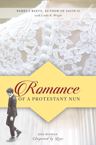 Stock image for Romance of a Protestant Nun : One Woman Surprised by Love for sale by Better World Books