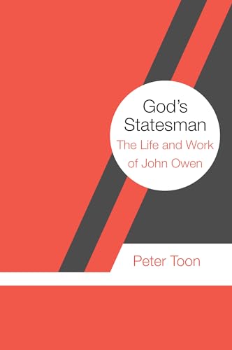 Imagen de archivo de God's Statesman: The Life and Work of John Owen a la venta por Chiron Media