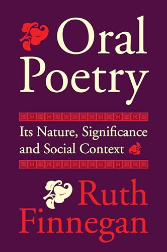 Oral Poetry : Its Nature, Significance and Social Context - Finnegan, Ruth