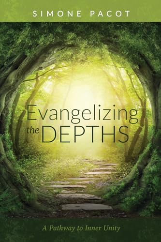 9781532645075: Evangelizing the Depths: A Pathway to Inner Unity