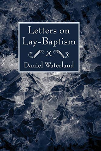 Beispielbild fr Letters on Lay-Baptism zum Verkauf von Windows Booksellers