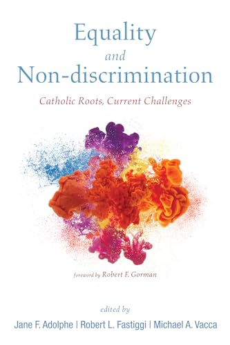 9781532646416: Equality and Non-discrimination: Catholic Roots, Current Challenges