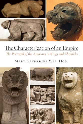 9781532646614: The Characterization of an Empire: The Portrayal of the Assyrians in Kings and Chronicles