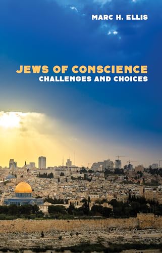 Beispielbild fr Jews of Conscience : Challenges and Choices zum Verkauf von Better World Books
