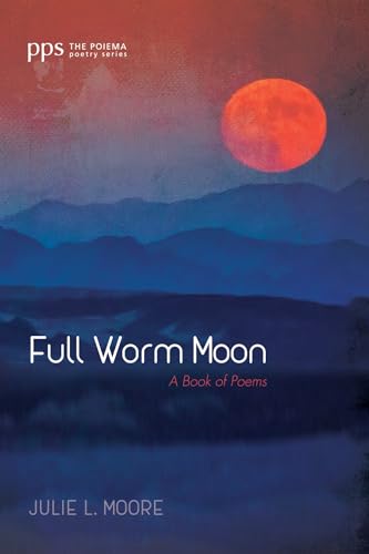 Beispielbild fr Full Worm Moon: A Book of Poems zum Verkauf von Windows Booksellers