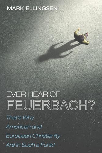 Stock image for Ever Hear of Feuerbach? for sale by ThriftBooks-Dallas