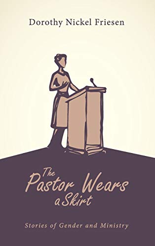 9781532650406: The Pastor Wears a Skirt: Stories of Gender and Ministry