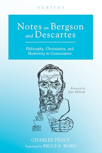 9781532650734: Notes on Bergson and Descartes: Philosophy, Christianity, and Modernity in Contestation (Veritas)