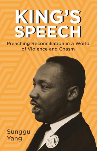 Beispielbild fr King's Speech: Preaching Reconciliation in a World of Violence and Chasm zum Verkauf von SecondSale
