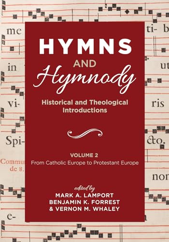 Stock image for Hymns and Hymnody: Historical and Theological Introductions, Volume 2: From Catholic Europe to Protestant Europe for sale by Lakeside Books