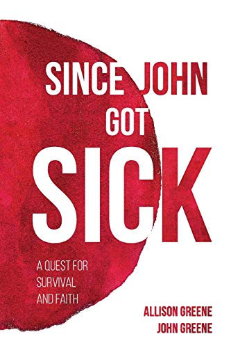 Beispielbild fr Since John Got Sick: A Quest for Survival and Faith zum Verkauf von BooksRun