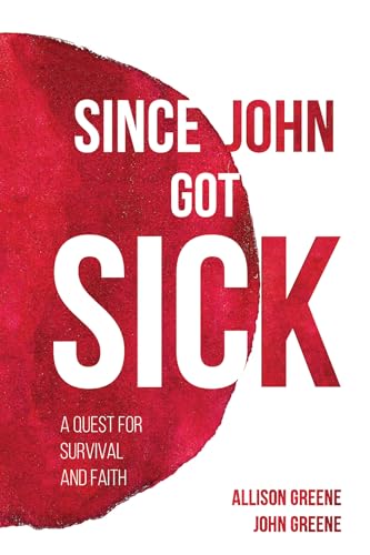 Imagen de stock para Since John Got Sick: A Quest for Survival and Faith