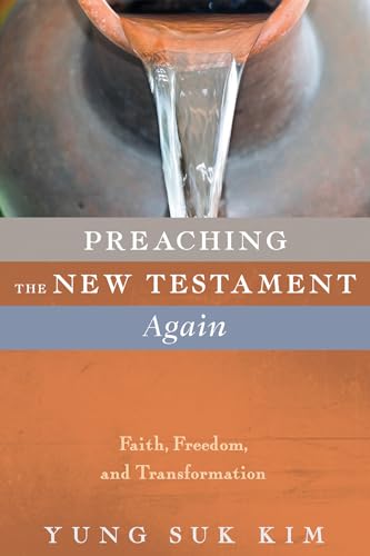 Beispielbild fr Preaching the New Testament Again: Faith, Freedom, and Transformation zum Verkauf von Windows Booksellers