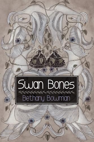 Stock image for Swan Bones for sale by GF Books, Inc.